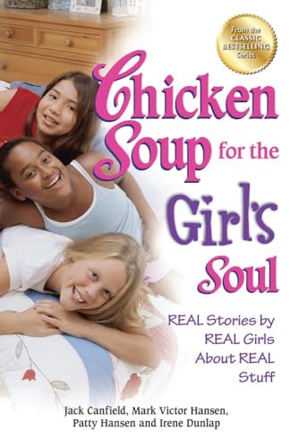 Beispielbild fr Chicken Soup for the Girl's Soul: Real Stories by Real Girls About Real Stuff zum Verkauf von SecondSale