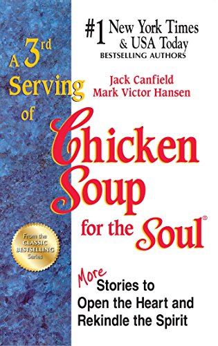 Beispielbild fr A 3rd Serving of Chicken Soup for the Soul: 101 More Stories to Open the Heart and Rekindle the Spirit zum Verkauf von HPB Inc.
