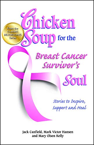Stock image for Chicken Soup for the Breast Cancer Survivor's Soul: Stories to Inspire, Support and Heal (Chicken Soup for the Soul) for sale by SecondSale