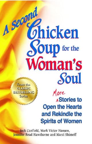 Imagen de archivo de A Second Chicken Soup for the Woman's Soul: More Stories to Open the Hearts and Rekindle the Spirits of Women a la venta por Hippo Books