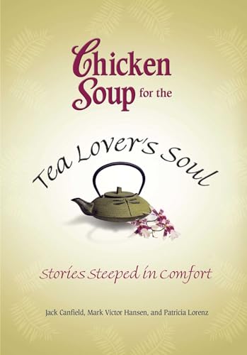 Beispielbild fr Chicken Soup for the Tea Lover's Soul: Stories Steeped in Comfort zum Verkauf von WorldofBooks