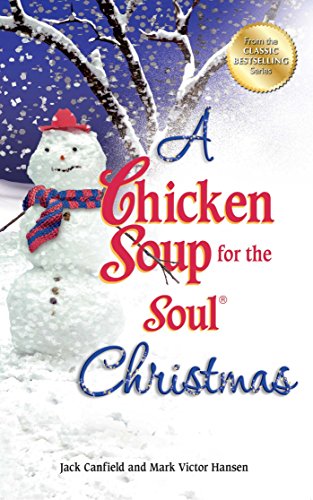 Imagen de archivo de A Chicken Soup for the Soul Christmas: Stories to Warm Your Heart and Share with Family During the Holidays a la venta por ZBK Books
