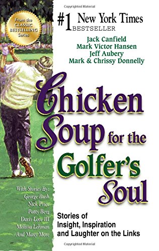 Beispielbild fr Chicken Soup for the Golfer's Soul: Stories of Insight, Inspiration and Laughter on the Links (Chicken Soup for the Soul) zum Verkauf von WorldofBooks