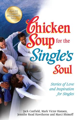 Imagen de archivo de Chicken Soup for the Singles Soul: Stories of Love and Inspirati a la venta por Hawking Books