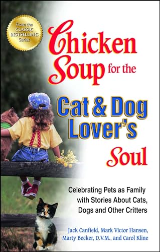 Beispielbild fr Chicken Soup for the Cat & Dog Lover's Soul: Celebrating Pets as Family with Stories About Cats, Dogs and Other Critters (Chicken Soup for the Soul) zum Verkauf von Wonder Book