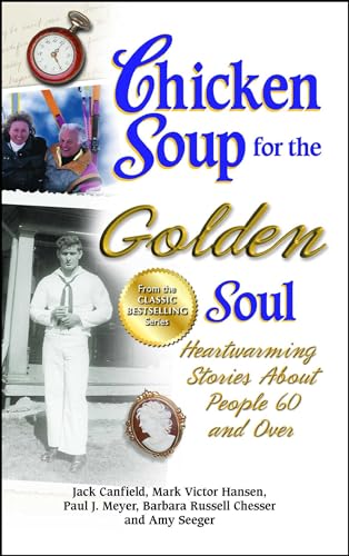 Beispielbild fr Chicken Soup for the Golden Soul : Heartwarming Stories about People 60 and Over zum Verkauf von Better World Books