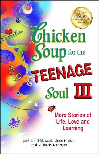 Stock image for Chicken Soup for the Teenage Soul III: More Stories of Life, Love and Learning for sale by WorldofBooks