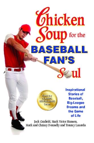 Imagen de archivo de Chicken Soup for the Baseball Fan's Soul: Inspirational Stories of Baseball, Big-League Dreams and the Game of Life (Chicken Soup for the Soul) a la venta por BooksRun