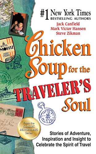 Imagen de archivo de Chicken Soup for the Travelers Soul: 101 Stories to Celebrating a la venta por Hawking Books