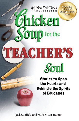 Beispielbild fr Chicken Soup for the Teacher's Soul: Stories to Open the Hearts and Rekindle the Spirits of Educators (Chicken Soup for the Soul) zum Verkauf von WorldofBooks