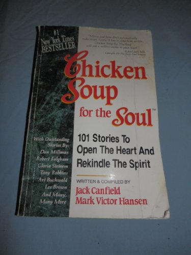 Beispielbild fr Chicken Soup for the Soul: Stories to Open the Heart and Rekindle the Spirit zum Verkauf von Wonder Book