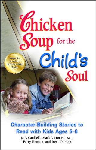 Stock image for Chicken Soup for the Childs Soul: Character-Building Stories to Read with Kids Ages 5-8 for sale by Goodwill Books