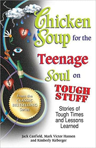 Beispielbild fr Chicken Soup for the Teenage Soul on Tough Stuff: Stories of Tough Times and Lessons Learned zum Verkauf von WorldofBooks