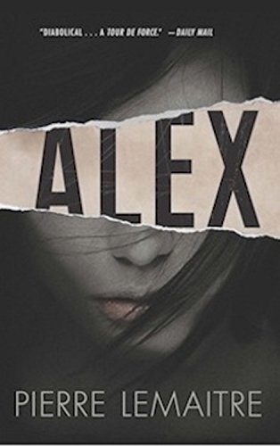 Stock image for Alex: The Commandant Camille Verhoeven Trilogy for sale by SecondSale