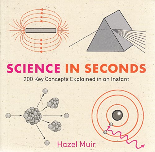 Beispielbild fr Science in Seconds: 200 Key Concepts Explained in an Instant (Knowledge in a Flash) zum Verkauf von Gulf Coast Books