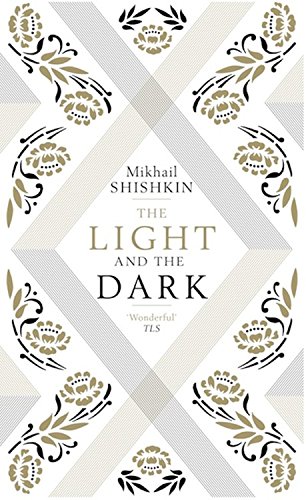 The Light and the Dark (9781623650469) by Shishkin, Mikhail