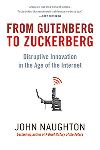Beispielbild fr From Gutenberg to Zuckerberg : Disruptive Innovation in the Age of the Internet zum Verkauf von Better World Books