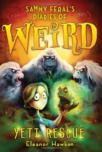 Beispielbild fr Sammy Feral's Diaries of Weird: Yeti Rescue zum Verkauf von Better World Books