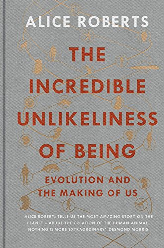 Beispielbild fr The Incredible Unlikeliness of Being: Evolution and the Making of Us zum Verkauf von Better World Books