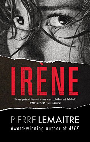 Irene: The Commandant Camille Verhoeven Trilogy (The Commandant Camille Verhoeven Trilogy (1))