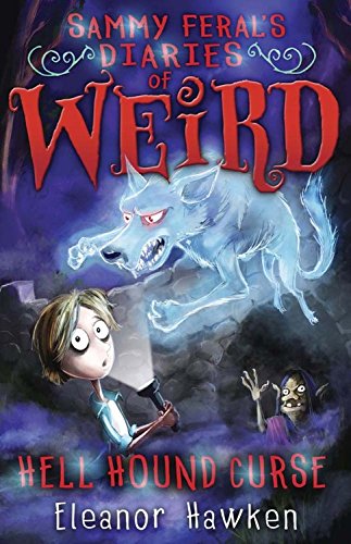 Imagen de archivo de Sammy Feral's Diaries of Weird: Hell Hound Curse a la venta por Better World Books