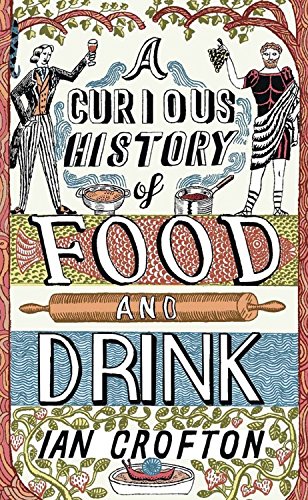 Imagen de archivo de A Curious History of Food and Drink a la venta por SecondSale