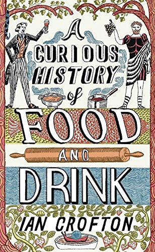 Stock image for A Curious History of Food and Drink for sale by SecondSale