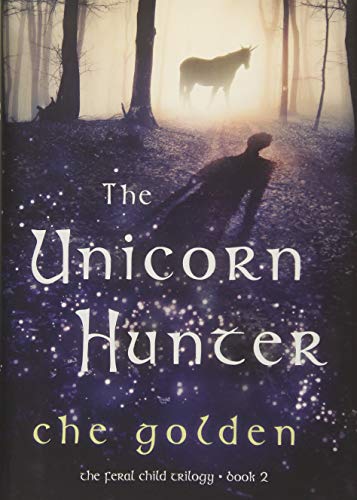 Beispielbild fr The Unicorn Hunter : The Feral Child Trilogy zum Verkauf von Better World Books