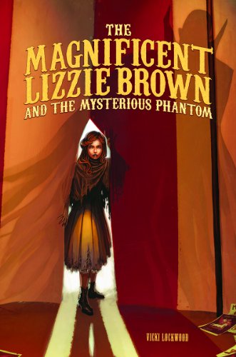 Imagen de archivo de The Magnificent Lizzie Brown and the Mysterious Phantom a la venta por Better World Books