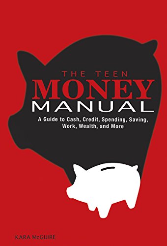 Stock image for The Teen Money Manual: A Guide to Cash, Credit, Spending, Saving, Work, Wealth, and More for sale by BookHolders