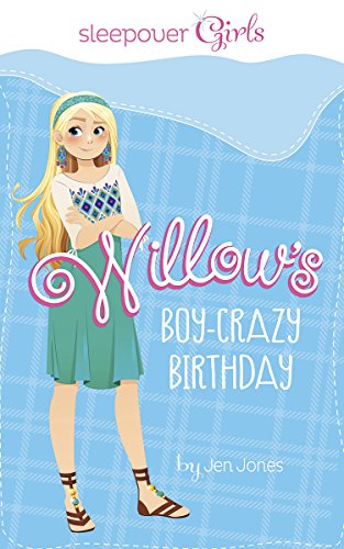 Beispielbild fr Sleepover Girls: Willow's Boy-Crazy Birthday zum Verkauf von Magers and Quinn Booksellers