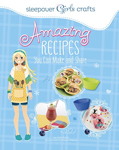 Beispielbild fr Sleepover Girls Crafts: Amazing Recipes You Can Make and Share zum Verkauf von SecondSale