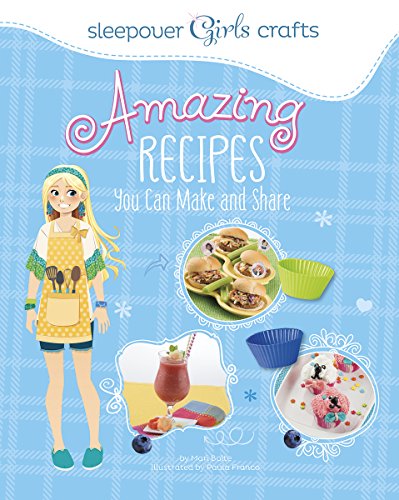 Imagen de archivo de Sleepover Girls Crafts: Amazing Recipes You Can Make and Share a la venta por SecondSale