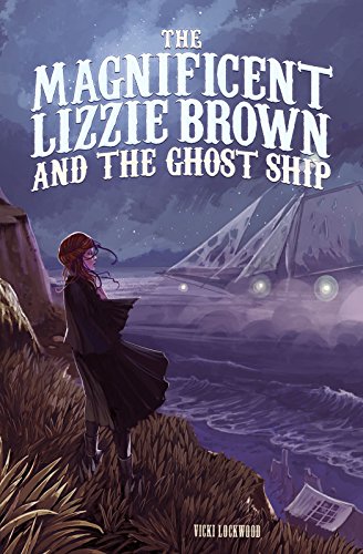 Stock image for The Magnificent Lizzie Brown and the Ghost Ship for sale by SecondSale