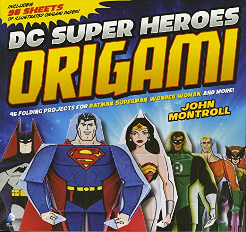 Stock image for DC Super Heroes Origami: 46 Folding Projects for Batman, Superman, Wonder Woman, and More! for sale by BookHolders