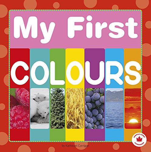 Imagen de archivo de My First Colours (Capstone Young Readers: Maple Leaf Learners) a la venta por AwesomeBooks