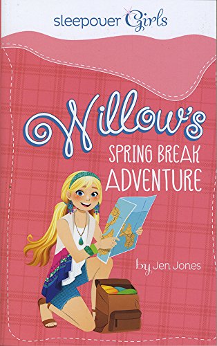 Beispielbild fr Sleepover Girls: Willow's Spring Break Adventure zum Verkauf von SecondSale