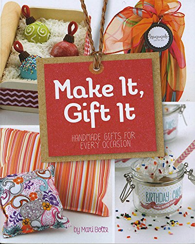 Beispielbild fr Make It, Gift It : Handmade Gifts for Every Occasion zum Verkauf von Better World Books