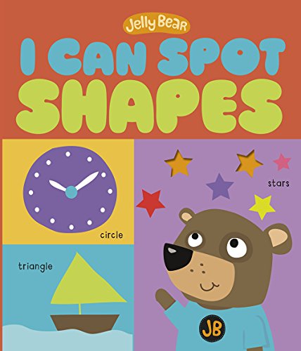 Stock image for I Can Spot Shapes (Jelly Bear) for sale by Books Unplugged