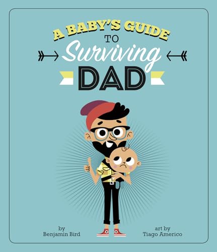 9781623706104: Baby's Guide to Surviving Dad (Baby Survival Guides)