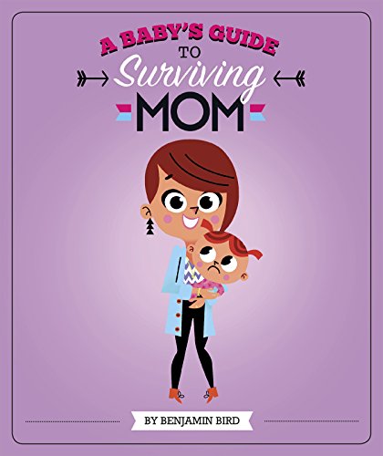 Beispielbild fr A Baby's Guide to Surviving Mom (Baby Survival Guides) zum Verkauf von SecondSale