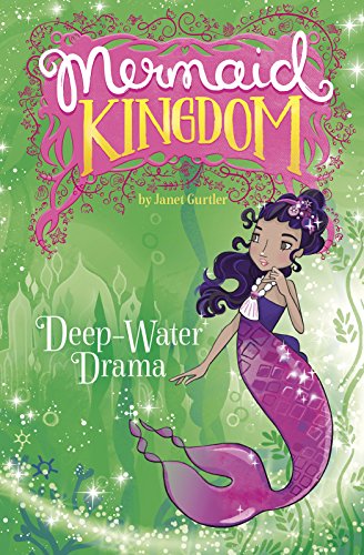 Imagen de archivo de Deep-Water Drama (Mermaid Kingdom) a la venta por Half Price Books Inc.