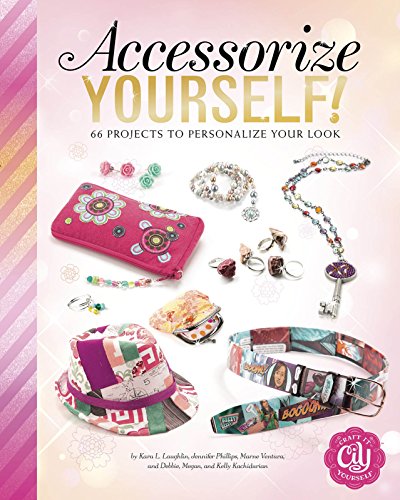 Beispielbild fr Accessorize Yourself! : 66 Projects to Personalize Your Look zum Verkauf von Better World Books: West