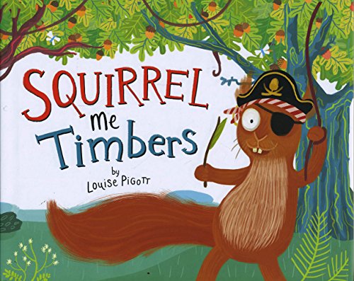 Stock image for Squirrel Me Timbers for sale by Once Upon A Time Books
