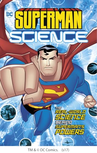Stock image for Superman Science: The Real-World Science Behind Superman's Powers (DC Super Heroes) for sale by SecondSale