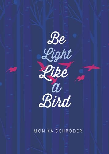 Stock image for Be Light Like a Bird for sale by Your Online Bookstore