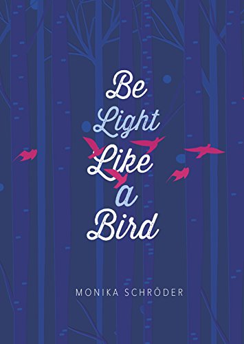 Stock image for Be Light Like a Bird for sale by SecondSale