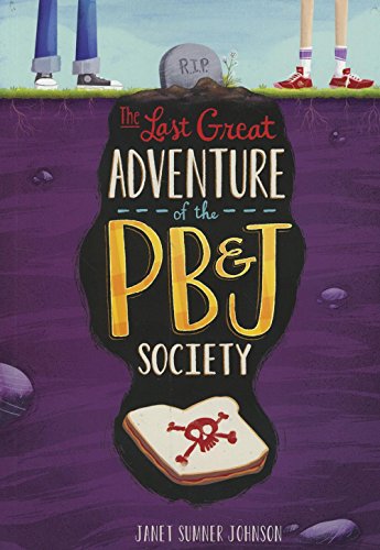 9781623708429: The Last Great Adventure of the PB & J Society (Middle-Grade Novels)