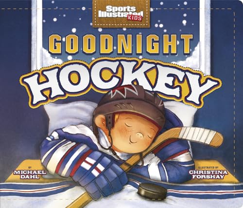 Beispielbild fr Goodnight Hockey (Sports Illustrated Kids Bedtime Books) zum Verkauf von Wonder Book