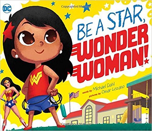 Stock image for Be A Star, Wonder Woman! (DC Super Heroes) for sale by Your Online Bookstore